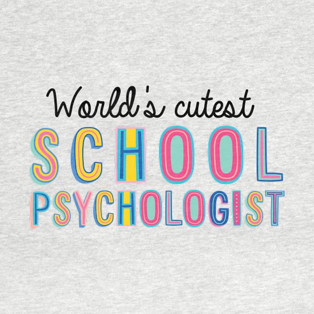 School Psychologist Gifts | World's cutest School Psychologist by BetterManufaktur